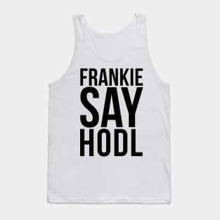 Frankie Say HODL Vintage 80s Music Retro Funny Tank Top